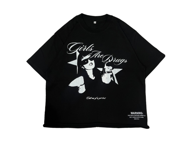 THE GIRLS ARE DRUGS TEE